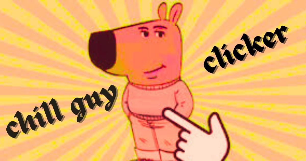 chill guy clicker